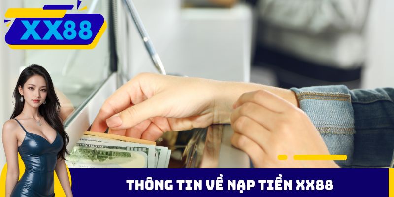 Thông tin về nạp tiền XX88